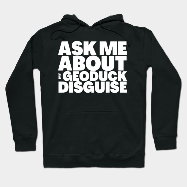 Cute Trending Ask Me About My Geoduck Disguise Hoodie by BubbleMench